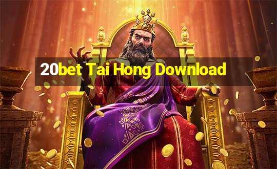 20bet Tai Hong Download