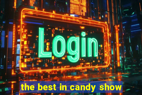 the best in candy show