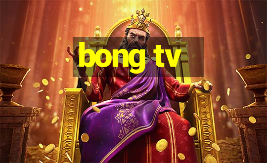 bong tv