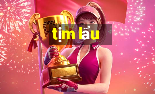 tịm lẩu