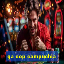 ga cop campuchia