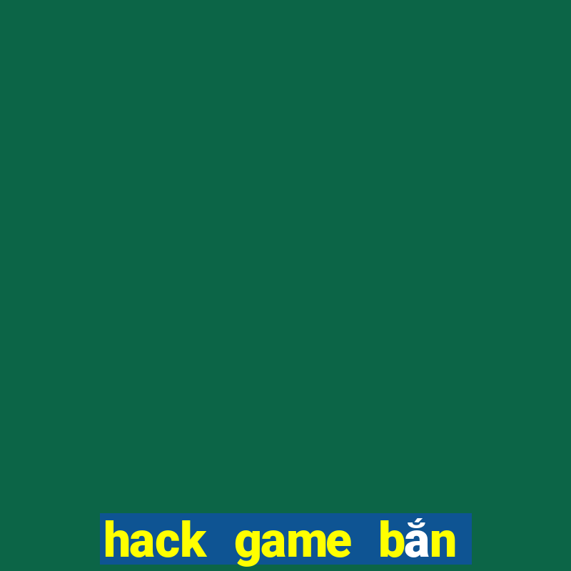 hack game ban ca an xu