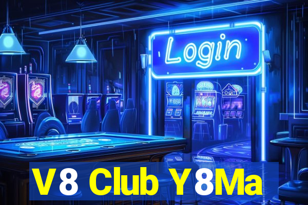 V8 Club Y8Ma