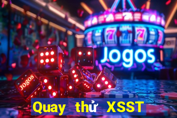 Quay thử XSST ngày 31