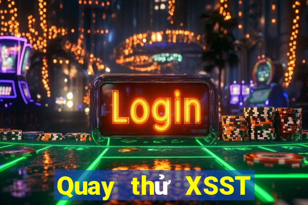 Quay thử XSST ngày 31