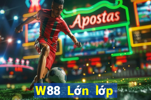 W88 Lớn lớp trưởng bet