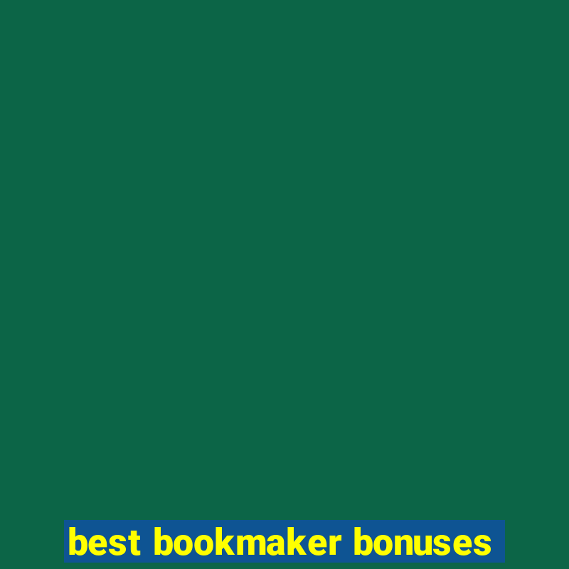 best bookmaker bonuses