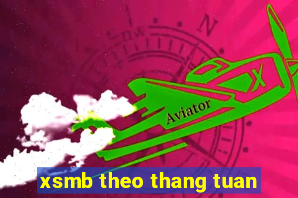 xsmb theo thang tuan