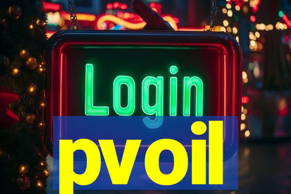 pvoil