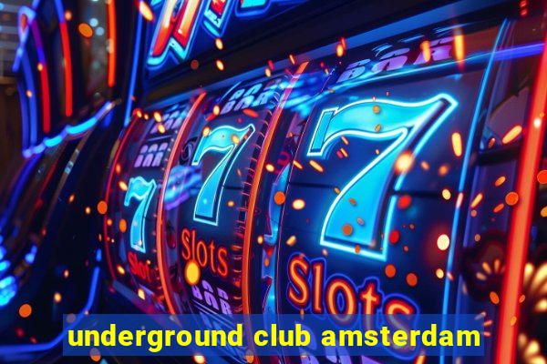 underground club amsterdam