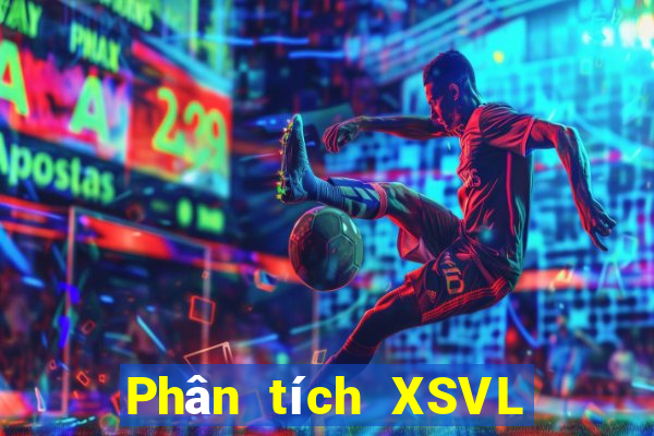 Phân tích XSVL Thứ 7