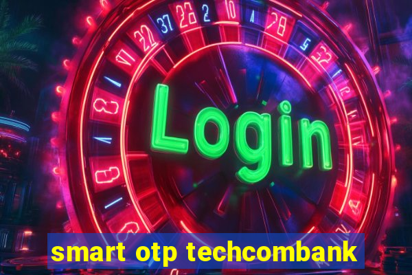 smart otp techcombank