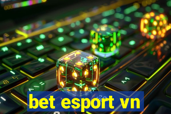 bet esport vn