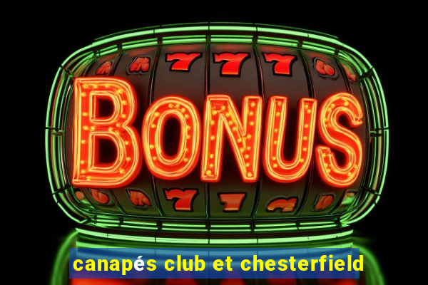 canapés club et chesterfield