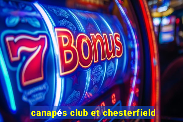 canapés club et chesterfield