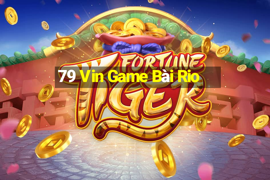 79 Vin Game Bài Rio