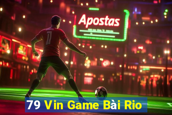 79 Vin Game Bài Rio