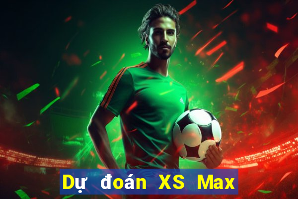 Dự đoán XS Max 4D Thứ 4