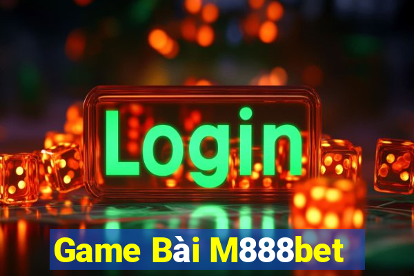 Game Bài M888bet