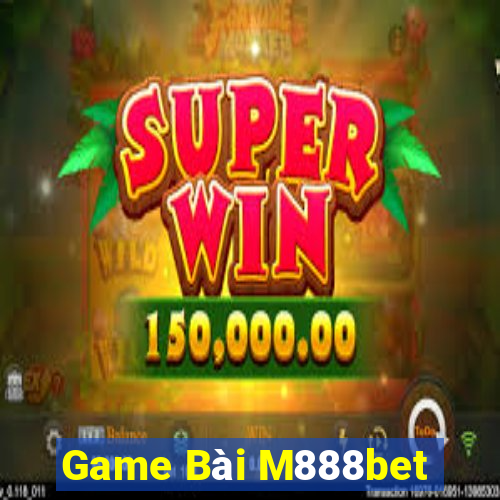 Game Bài M888bet