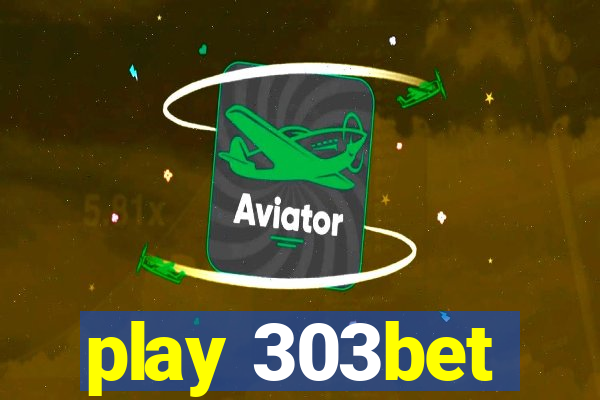 play 303bet