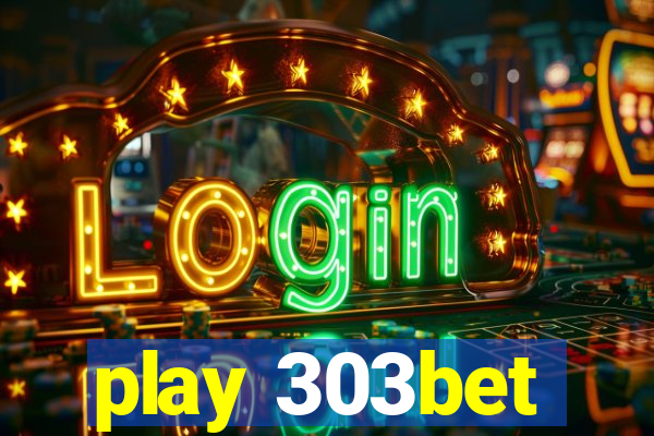 play 303bet