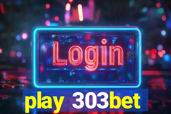 play 303bet