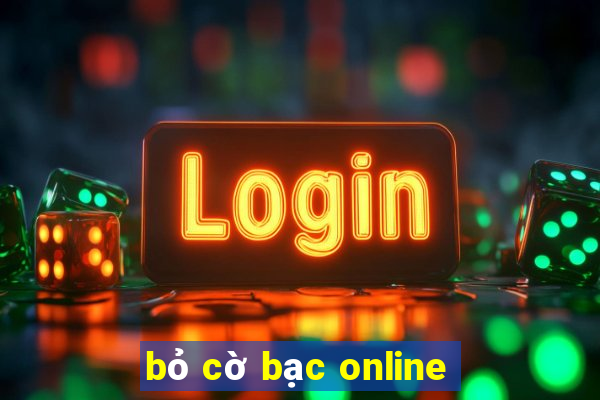 bỏ cờ bạc online