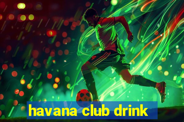 havana club drink