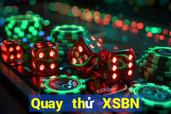 Quay thử XSBN thứ bảy