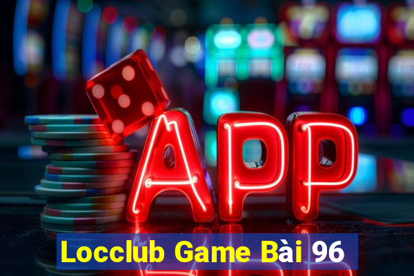 Locclub Game Bài 96