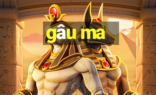 gâu ma