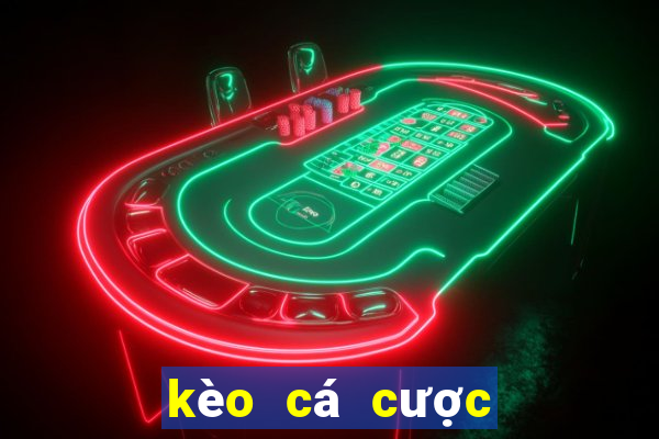 kèo cá cược bóng đá