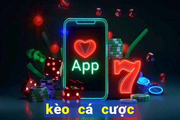 kèo cá cược bóng đá