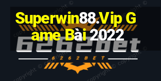 Superwin88.Vip Game Bài 2022