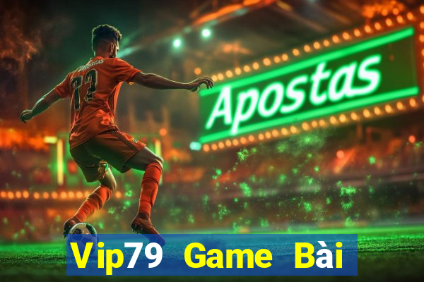 Vip79 Game Bài Miễn Phí