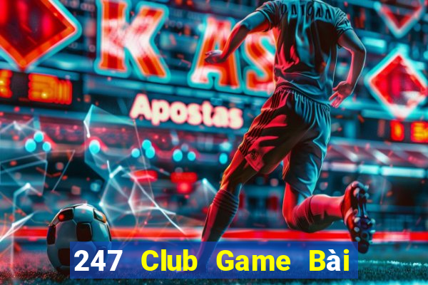 247 Club Game Bài Trên Máy Tính