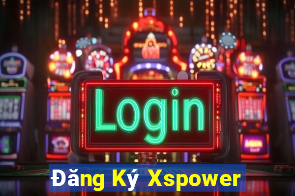 Đăng Ký Xspower