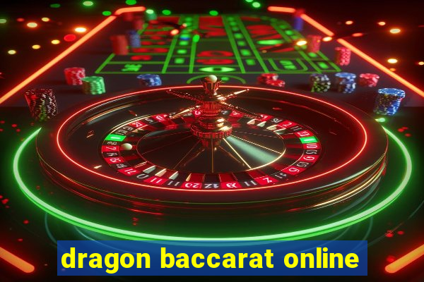 dragon baccarat online