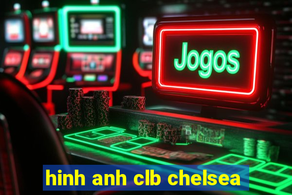 hinh anh clb chelsea