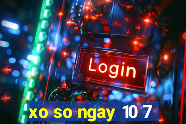 xo so ngay 10 7