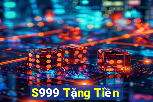 S999 Tặng Tiền