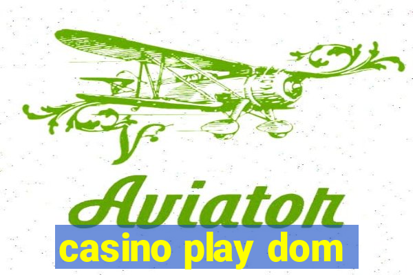 casino play dom