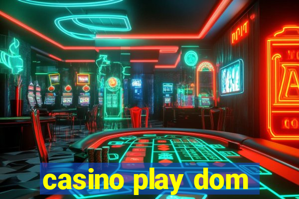 casino play dom