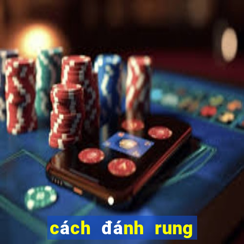 cách đánh rung tài xỉu