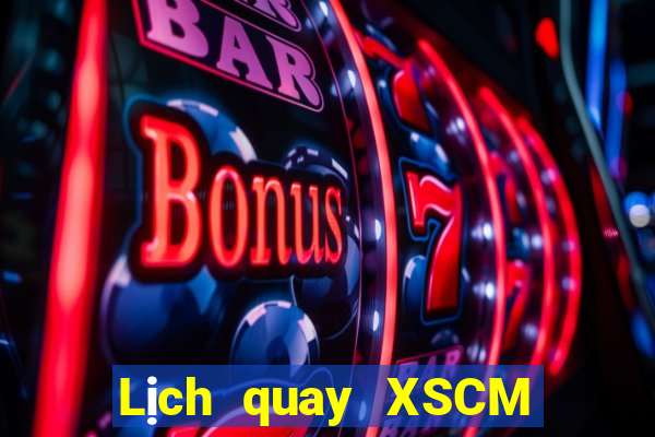 Lịch quay XSCM ngày 24