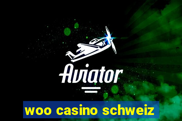 woo casino schweiz