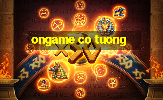 ongame co tuong