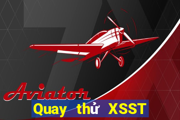 Quay thử XSST ngày 12