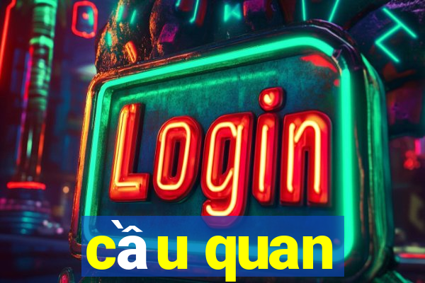 cầu quan